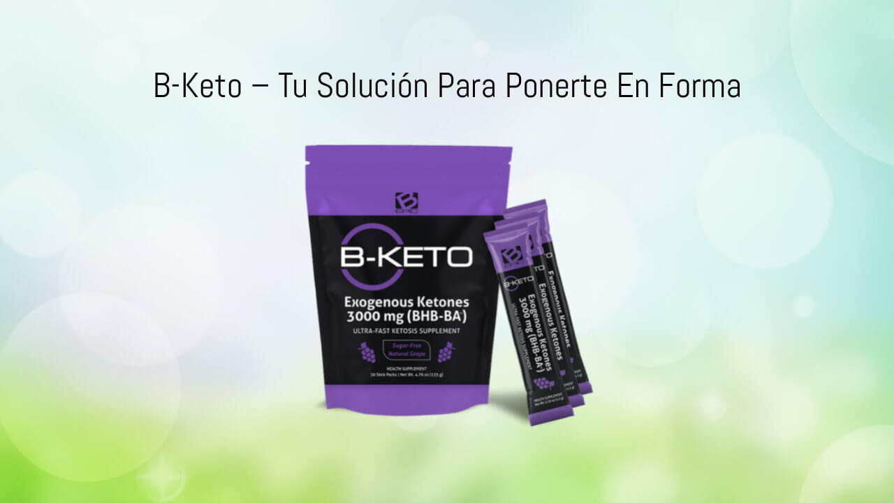 B-Keto De B-Epic: La Clave Para Una Dieta Cetogénica Exitosa Y Natural